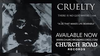Cruelty - A Lie That Makes Life Bearable (OFFICIAL STREAM)