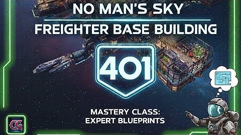 NMS Freighter Base Bootcamp 401: Mastery