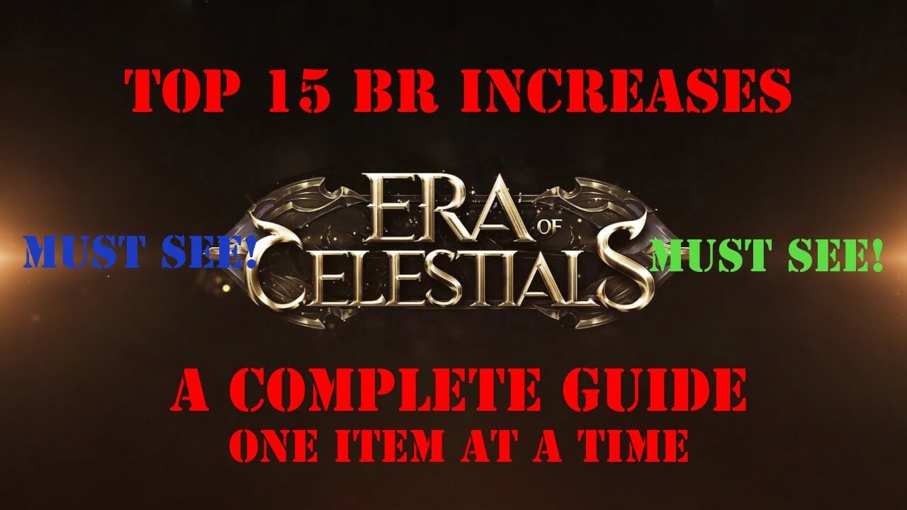Era of Celestials TOP 15 Ways to Increase Your BR !!!! (MY Top 15)