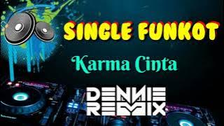 Karma Cinta [ Hard ] • Dennie Rmx • Single Funkot