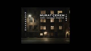Murat Çekem - Korku Yakamdan Düşmüyor