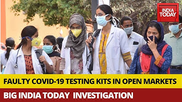 Testing The System: Unreliable COVID-19 Testing Kits In Open Market | India Today Investigation