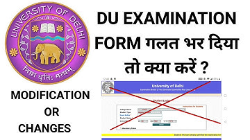 What to do if DU Examination Form is filled incorrectly?| Examination Form modifications|