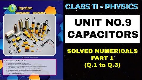 XI Physics | Solved Numericals| Chapter No.9 |Capacitors | Part 1