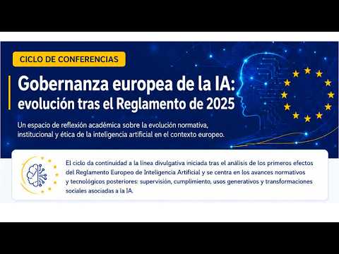 “Gobernanza europea de la IA: evolución tras el Reglamento de 2025”-01-Primera Conferencia