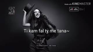 Elvana Gjata Me Tana lyrics by Kaltrina Resimi