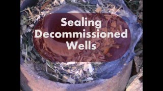 Sealing Decommissioned Wells