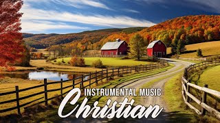 Prayer And Music - Christian Instrumental Worship Music - Deep Prayer Instrumental