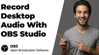 How To Record Desktop Audio With OBS Studio (2026 Easy Guide)
