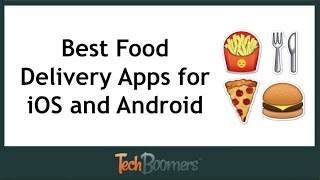 Best Food Delivery Apps for iOS and Android