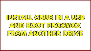 Install grub in a usb and boot proxmox from another drive (2 Solutions!!)