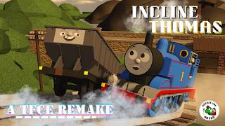 Incline Thomas || A TFCE REMAKE