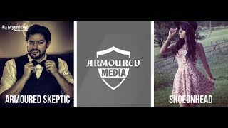 Armoured Skeptic and Shoe0nHead Post Vid Con '17