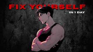 How to Fix Your Entire Life in 1 Day (Do or Die)