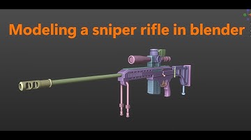 Modeling a sniper rifle - Blender timelapse