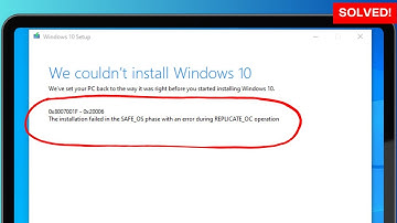 We couldn’t install Windows 10 | The installation failed in the SAFE_OS with REPLICATE_OC operation