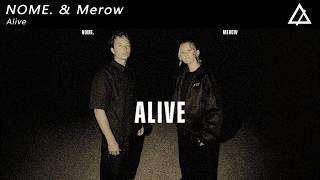 NOME. & Merow - Alive (Extended Mix)
