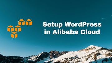 Setting Up WordPress in Alibaba Cloud