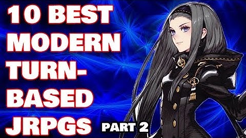 Top 10 Best Modern Turn-based JRPGs -Part 2-