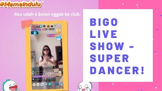 Bigo Live Show - Super Dancer