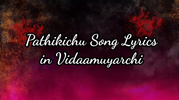 vidaamuyarchi - Pathikichu lyrics | Ajith Kumar | trisha | magizh thirumeni | Anirudh | subaskaran