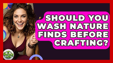 Should You Wash Nature Finds Before Crafting? - The Upcycle Lab