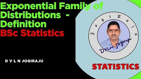 Exponential Family of Distributions Definition: BSc Statistics