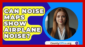 Can Noise Maps Show Airplane Noise? - CountyOffice.org