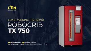 ROBOCRIB TX750 - SMART VENDING THẾ HỆ MỚI