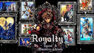 Kingdom Hearts [AMV]/[GMV] Royalty - Egzod & Maestro Chives