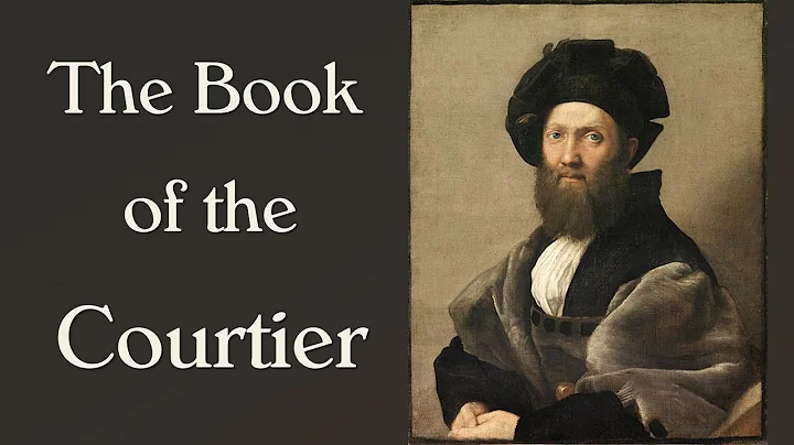 The Book of the Courtier (Castiglione's Guide for the Renaissance Man)