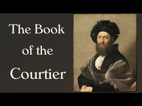 The Book of the Courtier (Castiglione's Guide for the Renaissance Man)