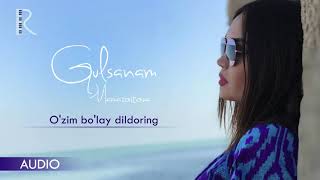 Gulsanam Mamazoitova - O'zim Bo'lay Dildoring | Гулсанам - Узим Булай Дилдоринг (Official Audio)