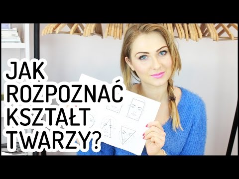 JAK ROZPOZNAĆ KSZTAŁT TWARZY? Mamy pomysł na to!