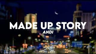 Andi - Made Up Story (Lyrics)