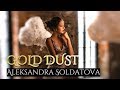 Aleksandra Soldatova | Gold Dust