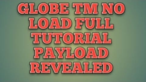 GLOBE TM NO LOAD FULL TUTORIAL PAYLOAD REVEALED 2020