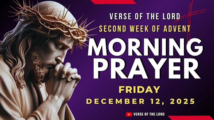 Catholic Morning Prayer Today 🙏 December 12, 2025 🙏 2nd Week of Advent