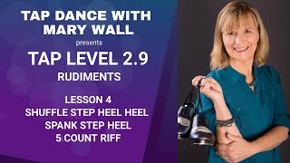 How to Tap Dance Level 2.9 Lesson 4: Shuffle Step Heel Heel Spank Step Heel 5 count Riff