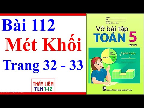 Video Vở Bài Tập Toán Lớp 5 Bài 112 | Mét Khối | Trang 32 -... - YouTube