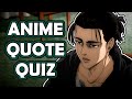 Anime Character Quiz | (Anime Quotes Edition)