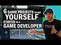 6 Game projects to get YOURSELF started as a Game Developer.