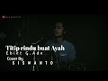 Titip rindu buat ayah  ebiet gade   livecover by siswanto