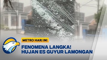 Hujan Es & Puting Beliung Terjang Lamongan - [Metro Hari Ini]