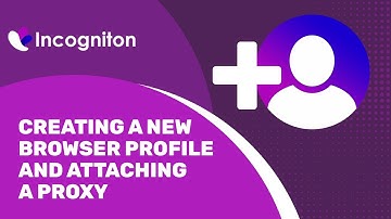Creating a new browser profile and attaching a proxy in Incogniton