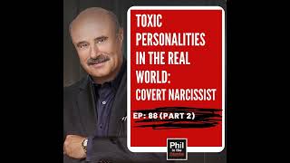 Covert Narcissist: Toxic Personalities in the Real World (Part 2)