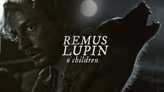 O Children Remus Lupin