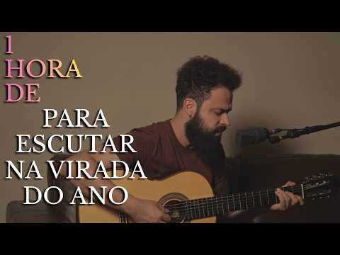 1 HORA DE MÚSICAS PARA DEIXAR TOCANDO NA VIRADA DO ANO - VOZ E VIOLÃO