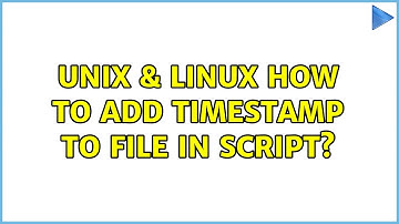 Unix & Linux: How to add timestamp to file in script?