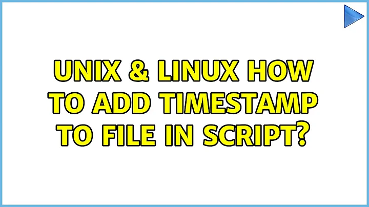 Unix & Linux: How to add timestamp to file in script?